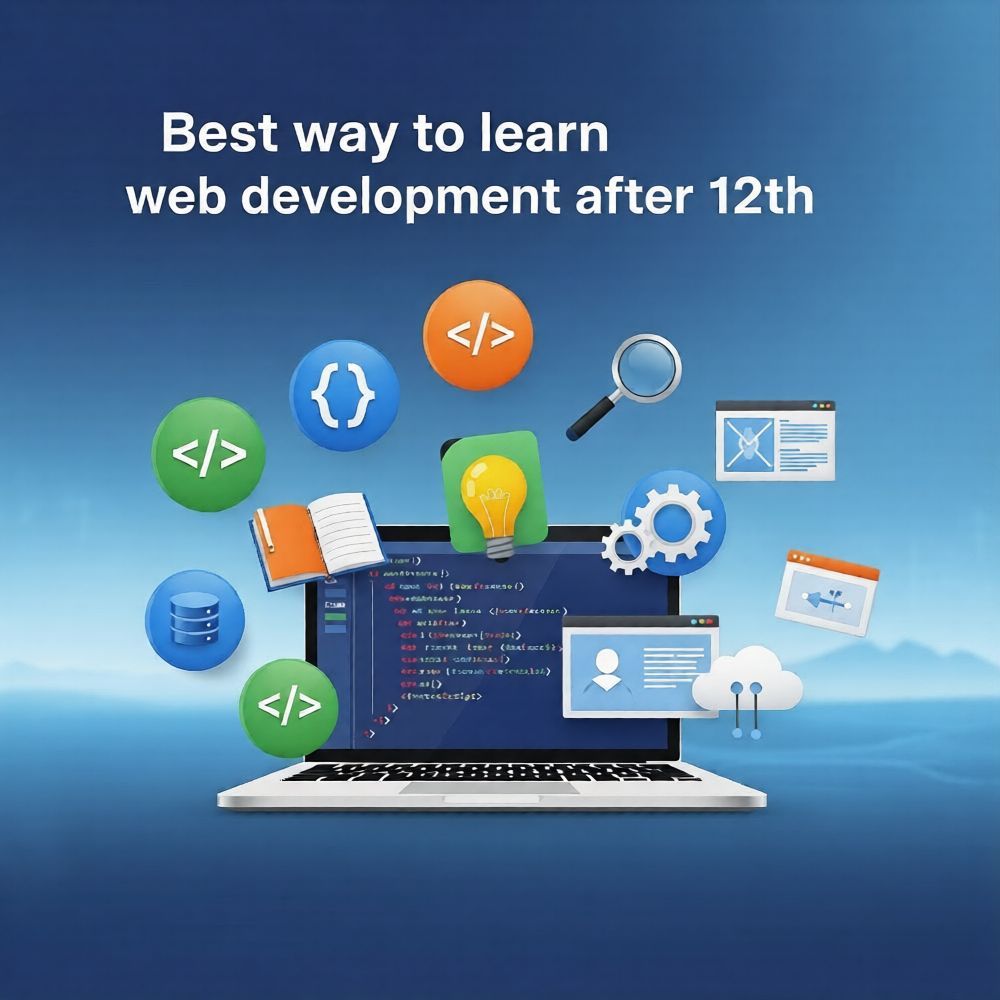 best way to learn web development after 12th